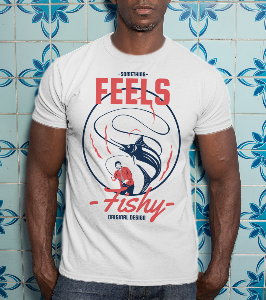 Something Feels Fishy Original T-Shirt