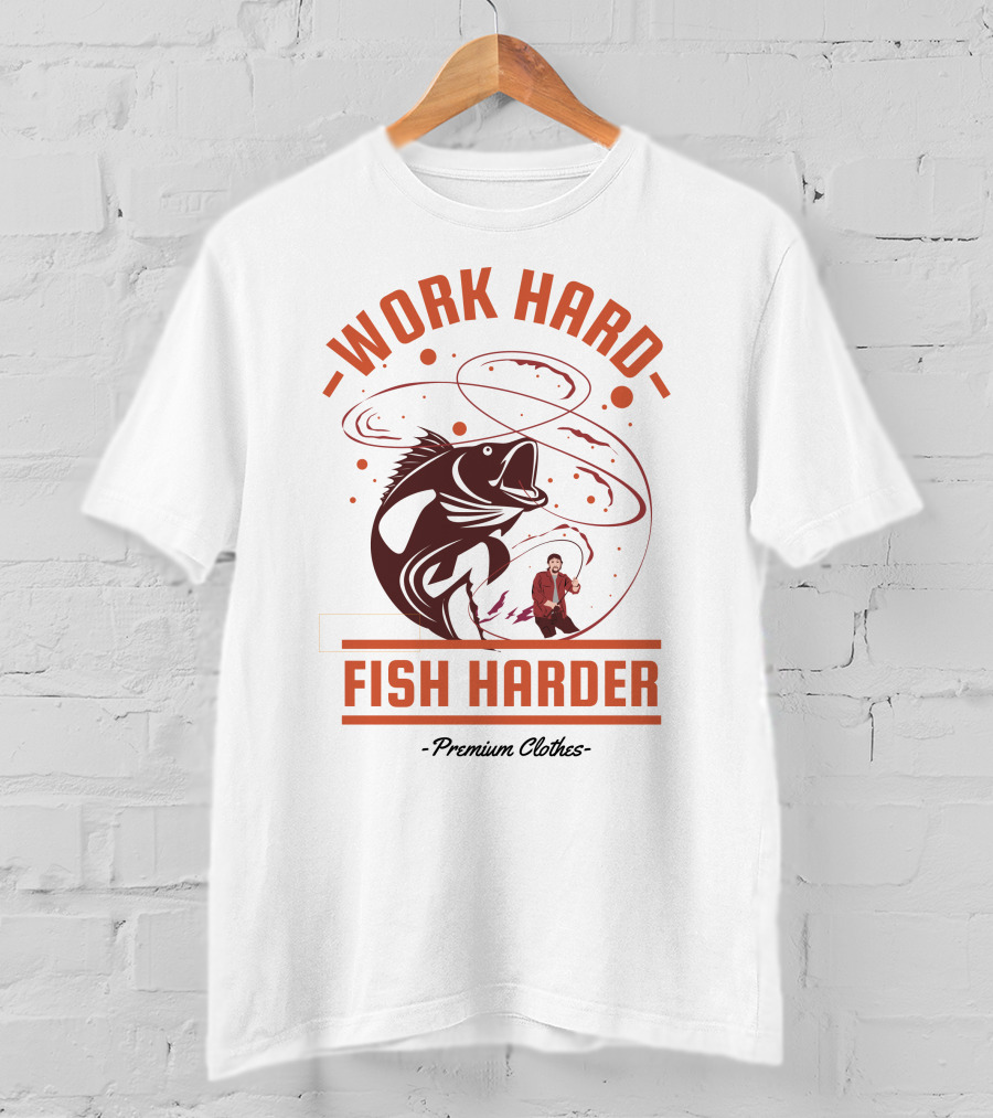 Work Hard Fish Harder Premium Clothes T-Shirt
