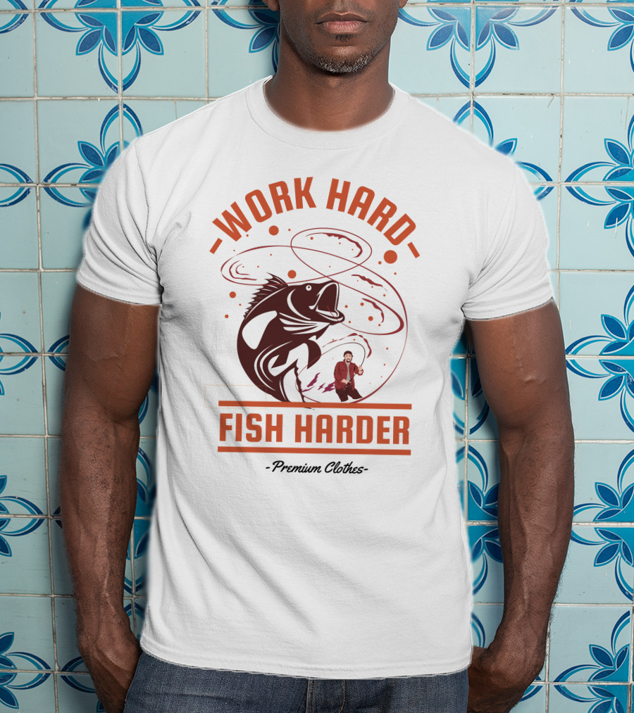 Work Hard Fish Harder Premium Clothes T-Shirt