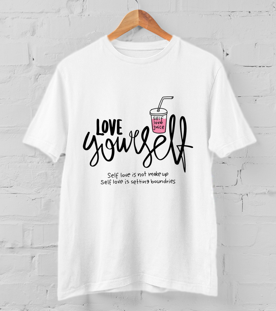 Love Yourself Self Love Juice Setting Boundaries T-Shirt