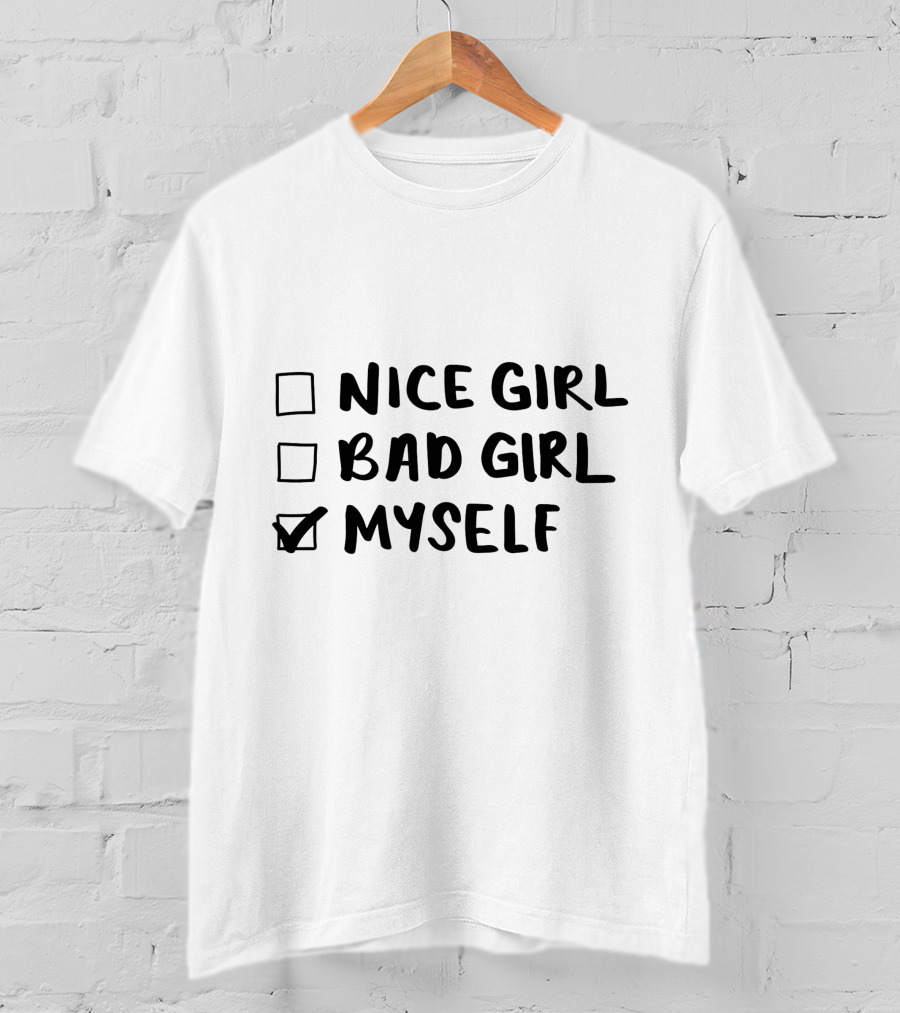 Nice Girl Bad Girl Myself Checkbox Hand Lettering Texts T-Shirt