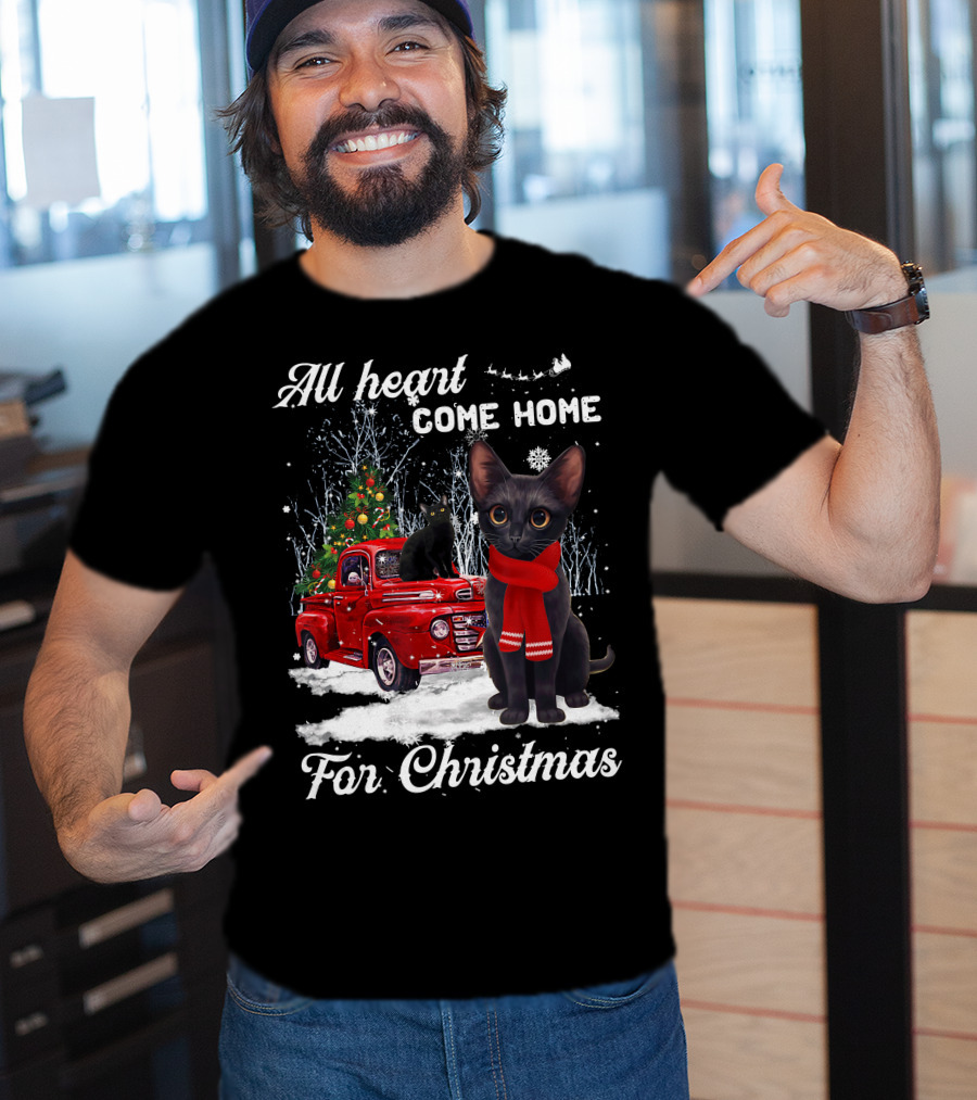 All Heart Come Home For Christmas Black Cat Truck Ornaments Santa Lover T-Shirt