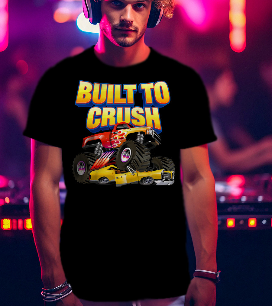 BUILT TO CRUSH Monster Truck Flames Crushing Yellow Car T-Shirt