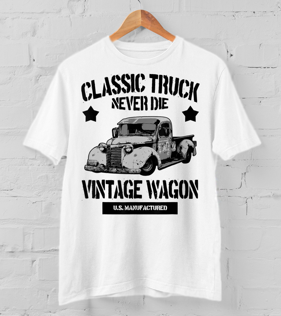 Classic Truck Never Die Vintage Wagon U.S. Manufactured T-Shirt