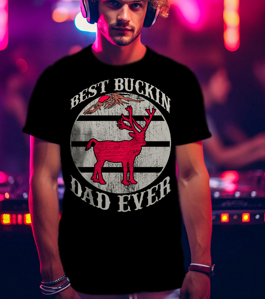 Best Buckin Dad Ever Red Deer Hunting T-Shirt