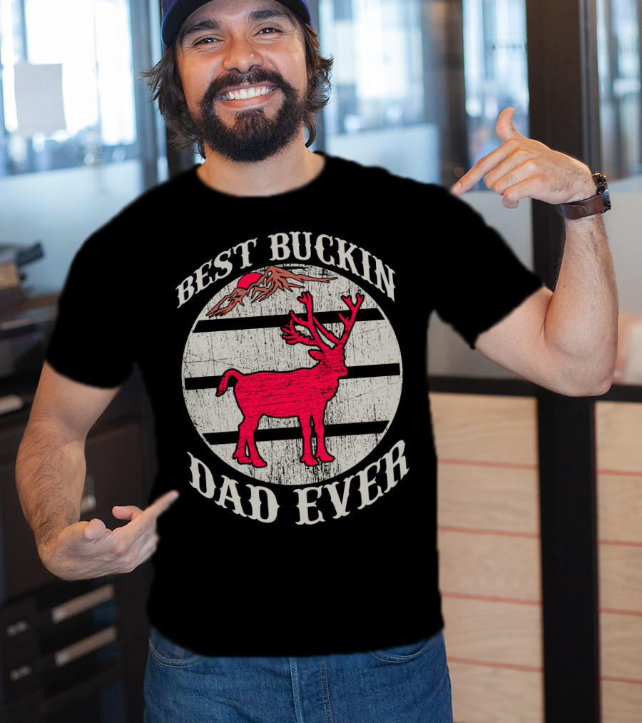 Best Buckin Dad Ever Red Deer Hunting T-Shirt
