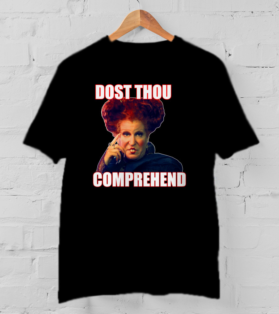 Hocus Pocus Dost Thou Comprehend Winifred Sanderson T-Shirt