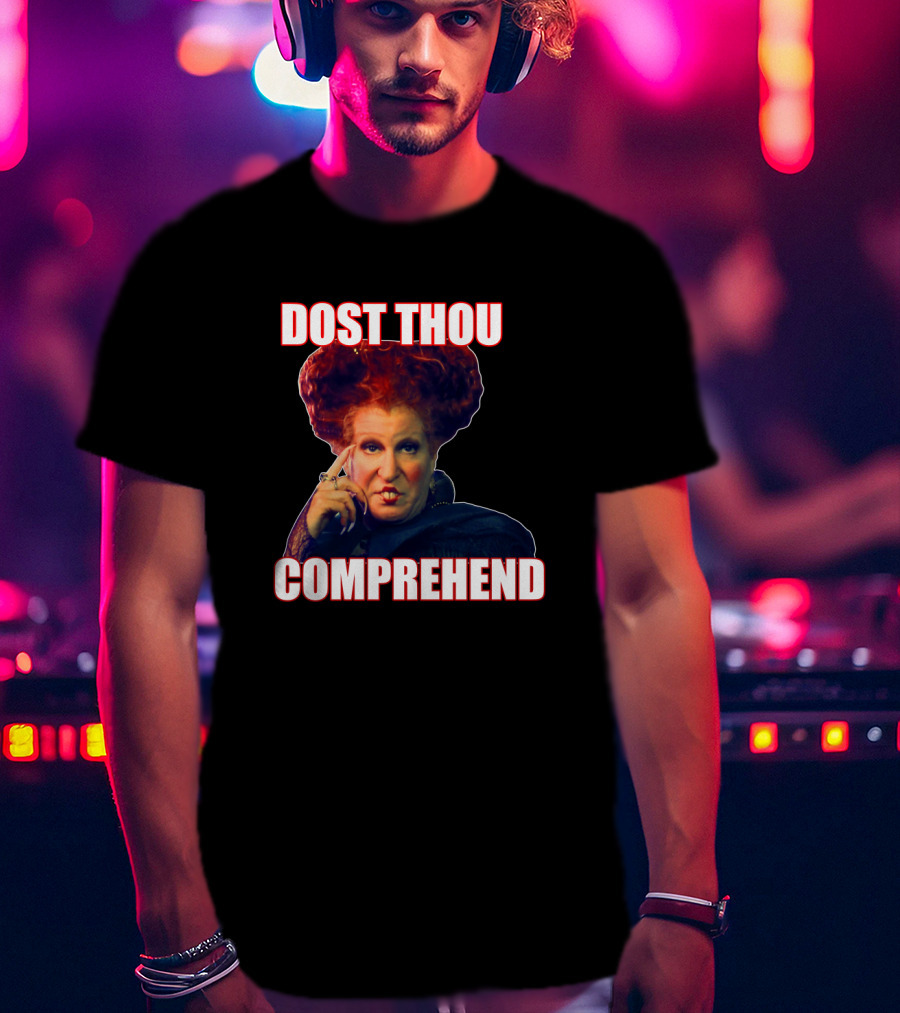 Hocus Pocus Dost Thou Comprehend Winifred Sanderson T-Shirt