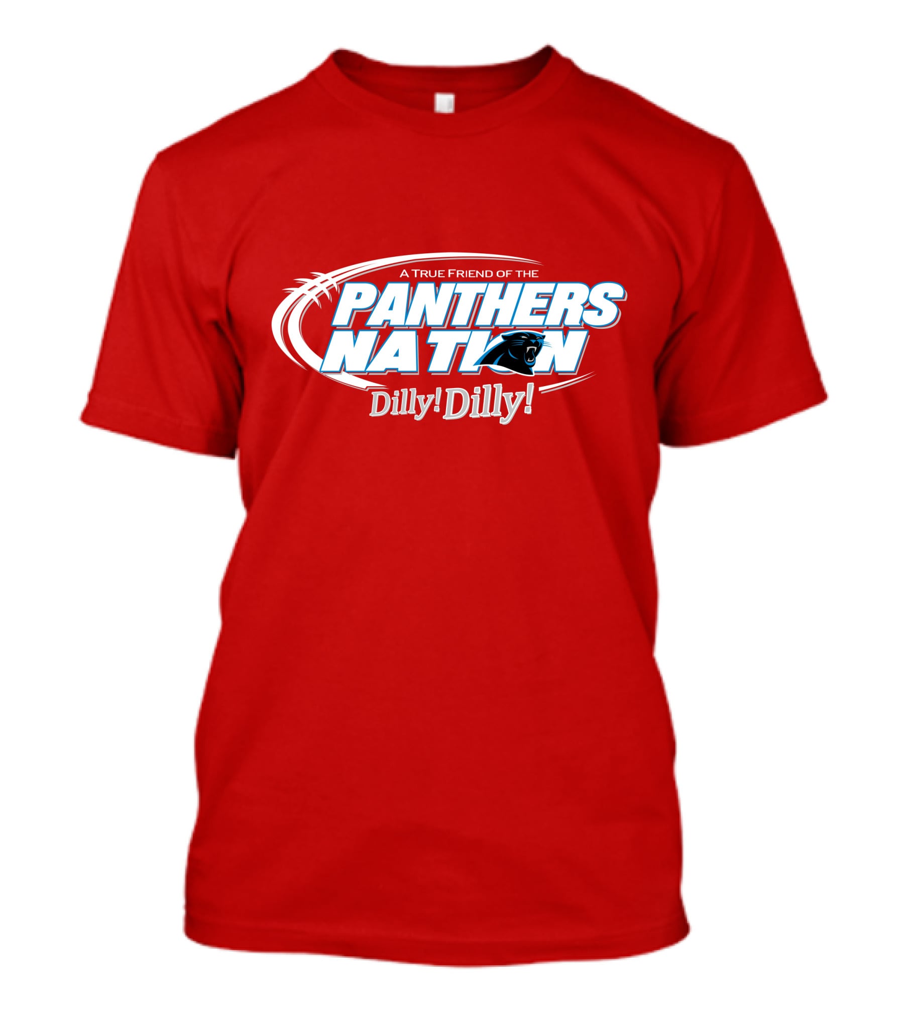 A True Friend Of The Panthers Nation Dilly! Dilly! T-Shirt
