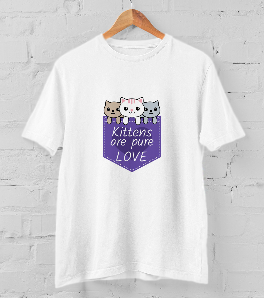 Kittens Are Pure Love Cute Cats In A Pocket T-Shirt