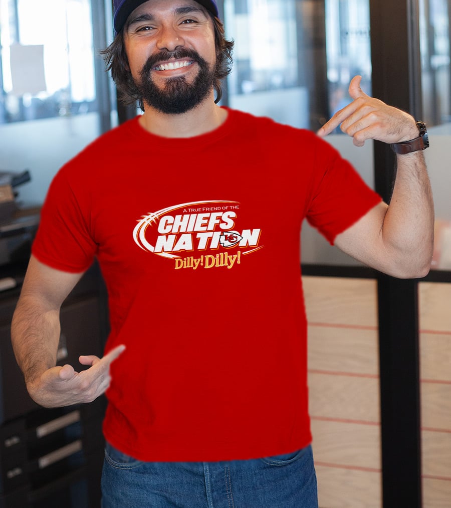 A True Friend Of The Chiefs Nation Dilly Dilly T-Shirt