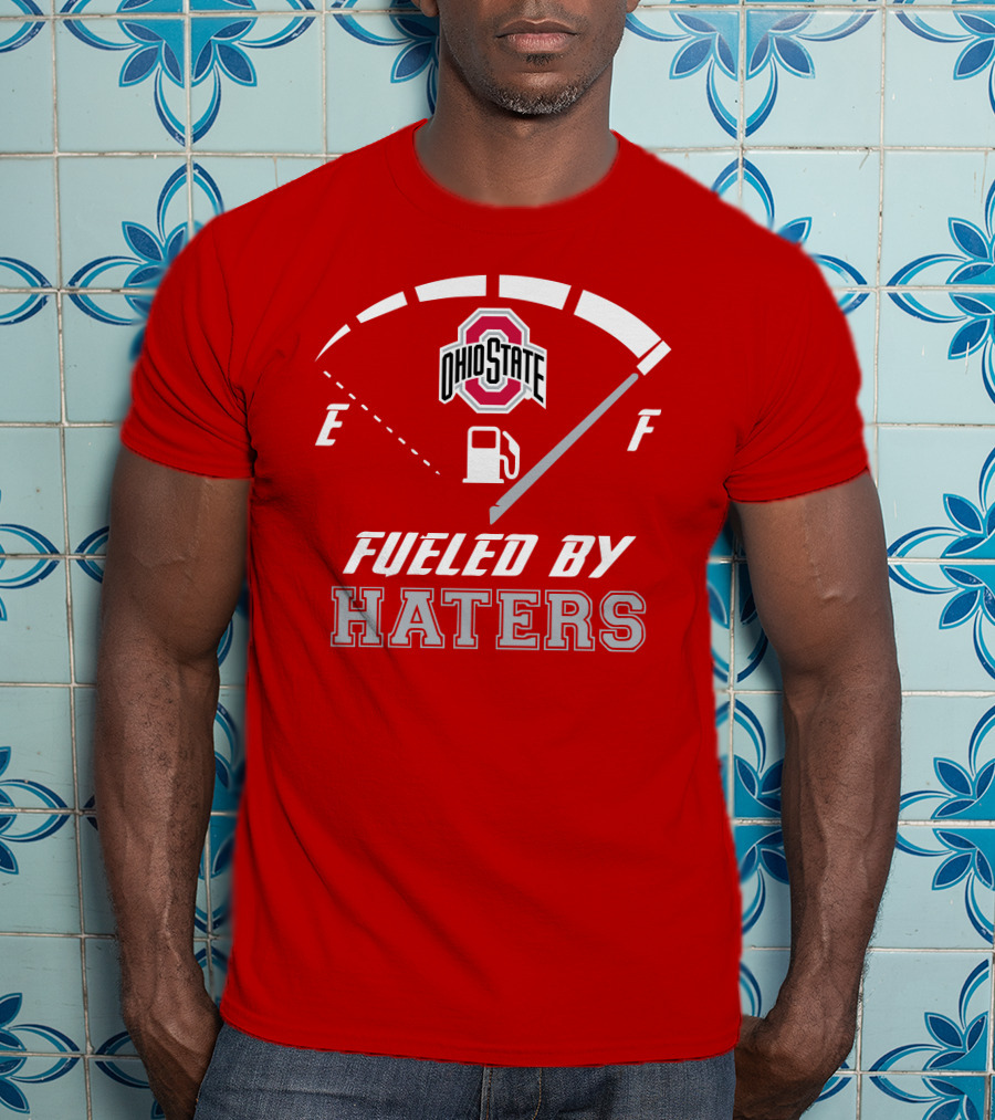 Ohio State Buckeyes Fueled By Haters Fuel Gauge T-Shirt
