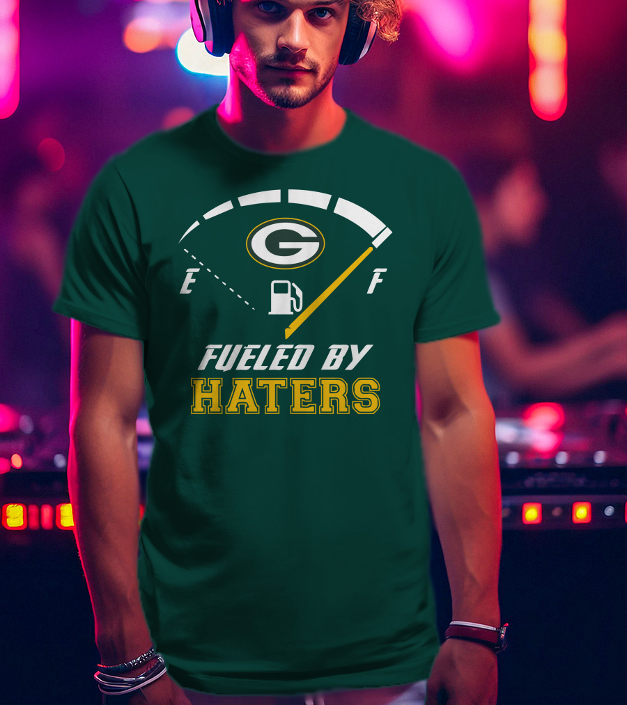 Green Bay Packers Fueled By Haters Fuel Gauge T-Shirt