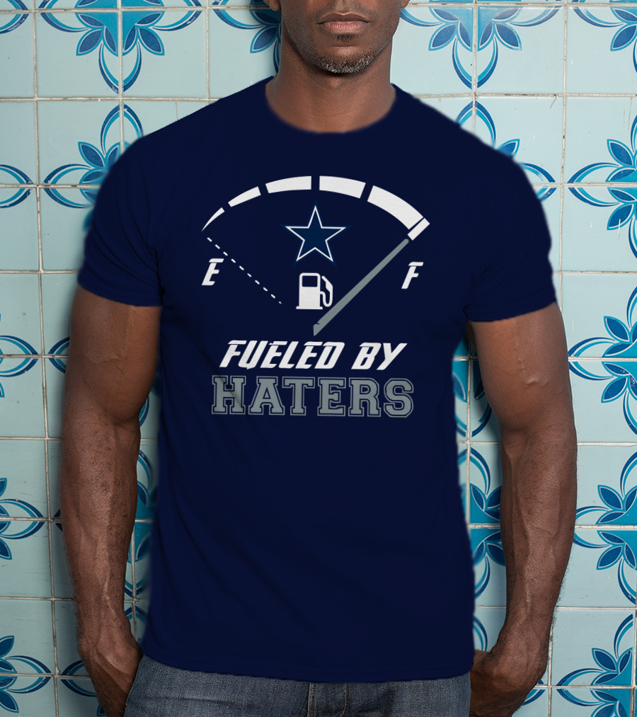Dallas Cowboys Fueled By Haters Fuel Gauge Star T-Shirt