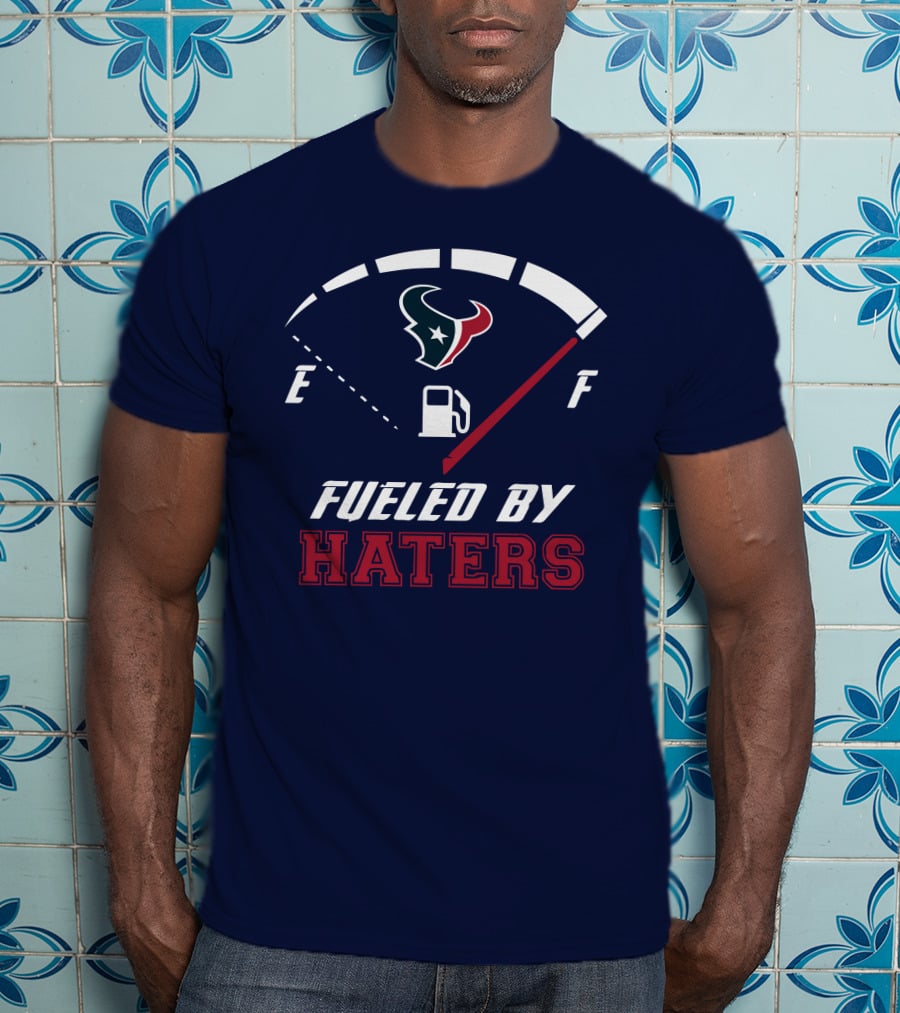 Houston Texans Fueled By Haters Fuel Gauge T-Shirt