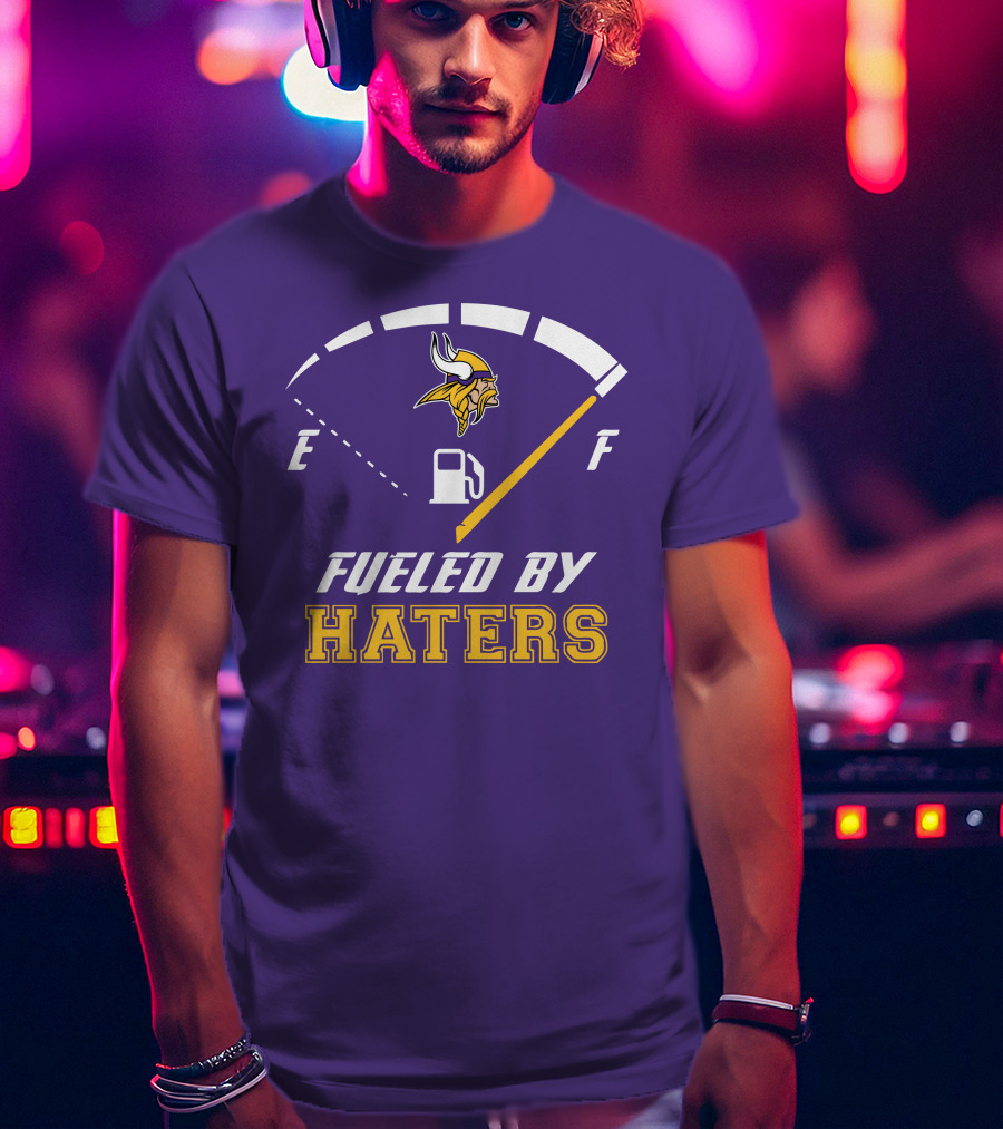 Minnesota Vikings Fueled By Haters Fuel Gauge Viking T-Shirt