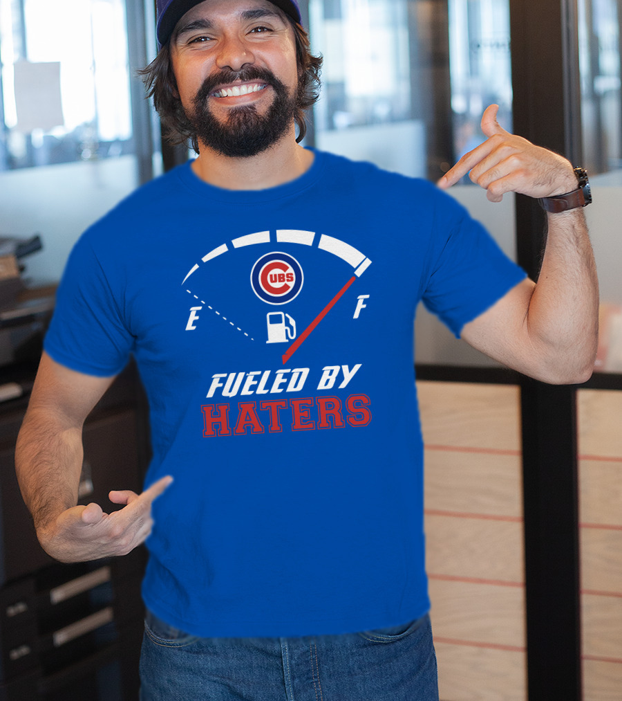 Chicago Cubs Fueled By Haters Fuel Gauge T-Shirt