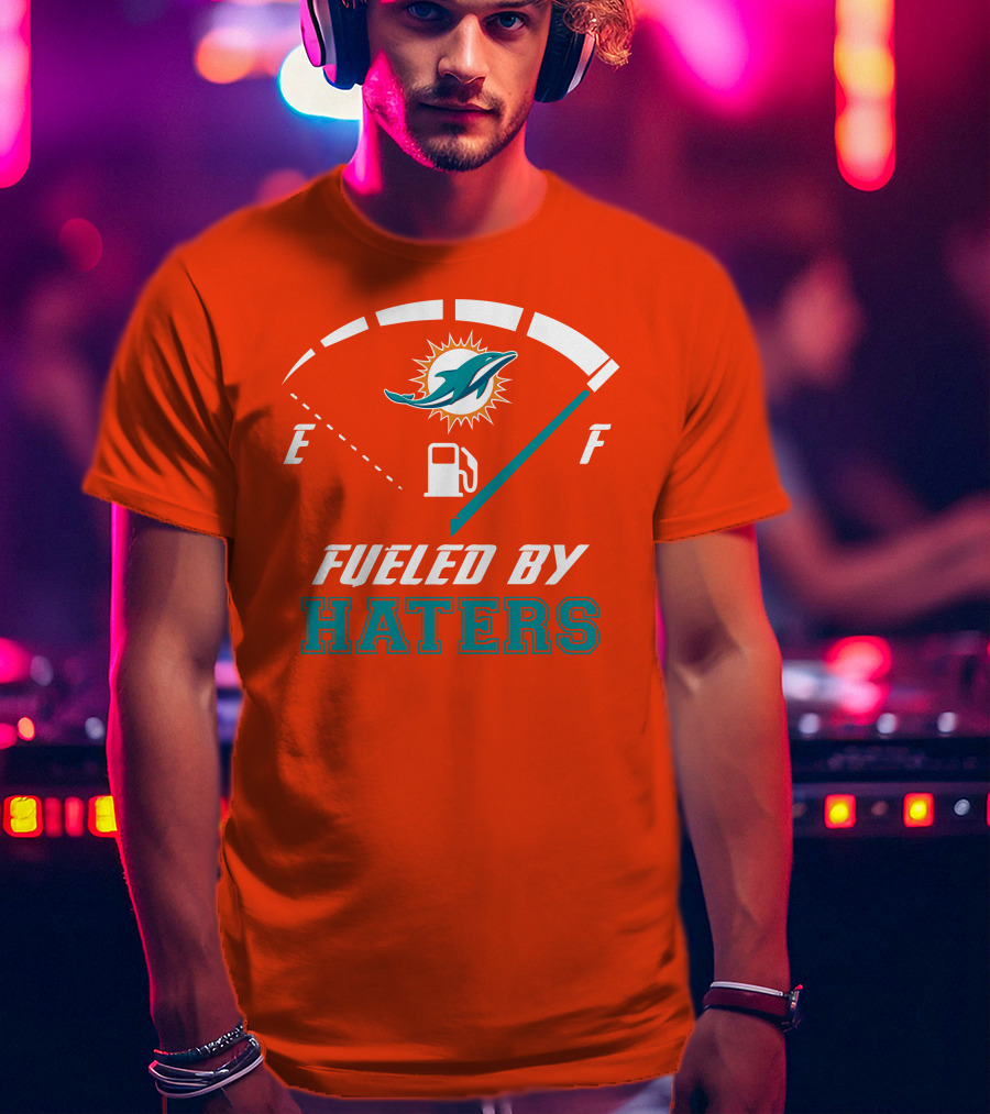Fueled By Haters Miami Dolphins Full Tank T-Shirt