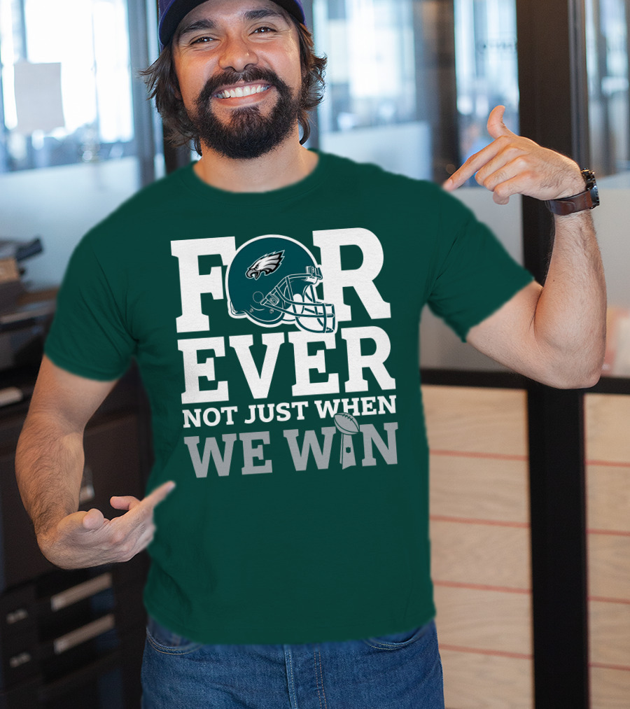 Philadelphia Eagles Helmet Forever Not Just When We Win Lombardi Trophy T-Shirt