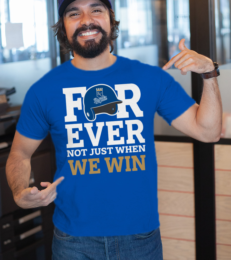 Kansas City Royals Forever Not Just When We Win Royals Helmet T-Shirt