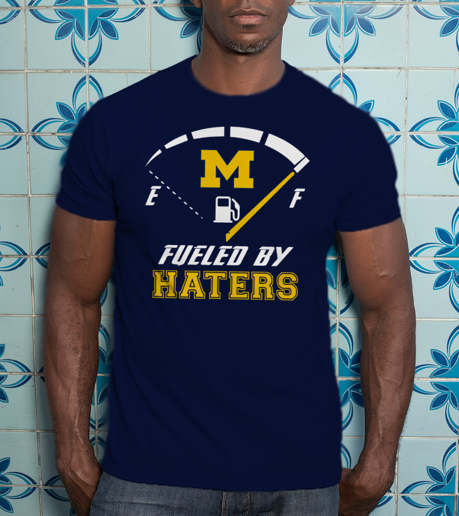 Michigan Wolverines M Fueled By Haters Fuel Gauge T-Shirt