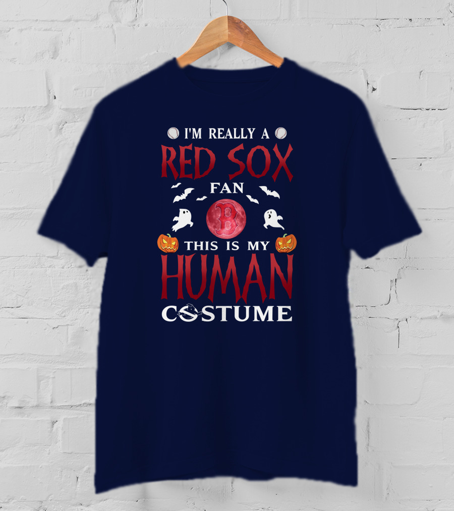 I'm Really A Boston Red Sox Fan This Is My Human Costume Halloween Baseball Ghosts Pumpkins B T-Shirt