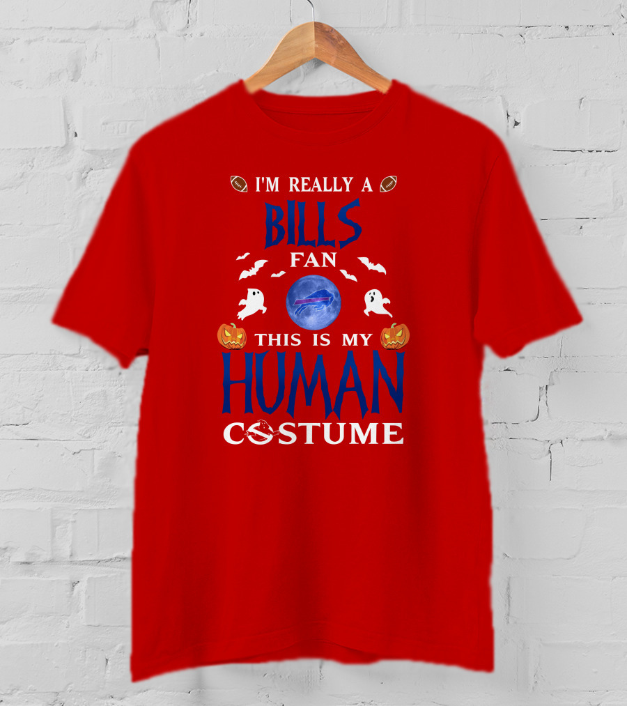 I'm Really A Bills Fan This Is My Human Costume Buffalo Bills Halloween T-Shirt