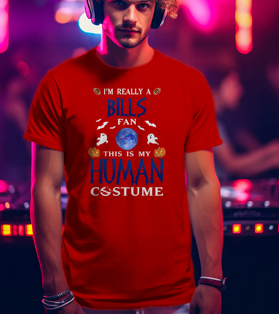 I'm Really A Bills Fan This Is My Human Costume Buffalo Bills Halloween T-Shirt