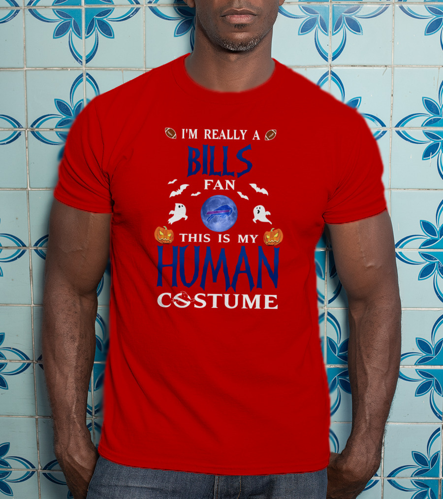 I'm Really A Bills Fan This Is My Human Costume Buffalo Bills Halloween T-Shirt