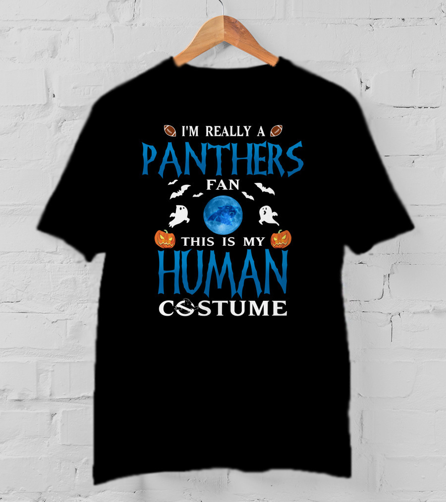 I'm Really A Carolina Panthers Fan This Is My Human Costume T-Shirt