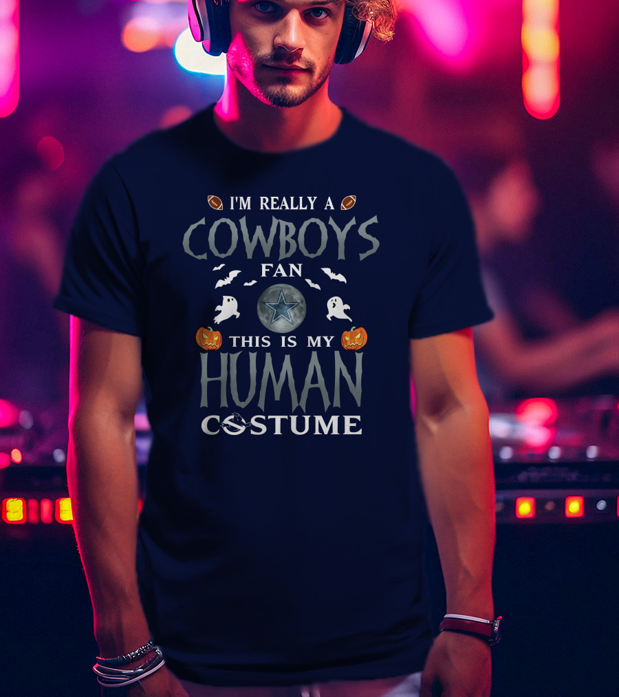 I'm Really A Cowboys Fan This Is My Human Costume T-Shirt
