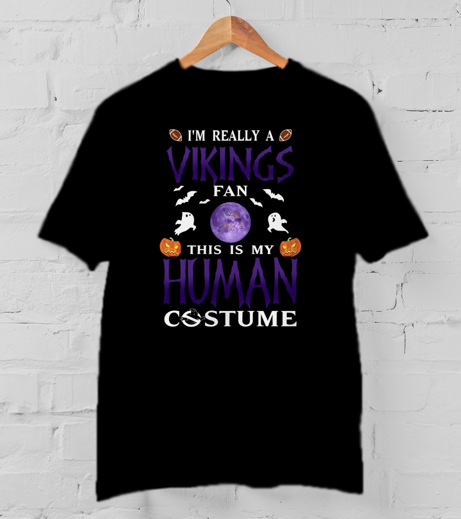 I'm Really A Vikings Fan This Is My Human Costume Halloween Football Pumpkins Ghosts Bats Moon T-Shirt