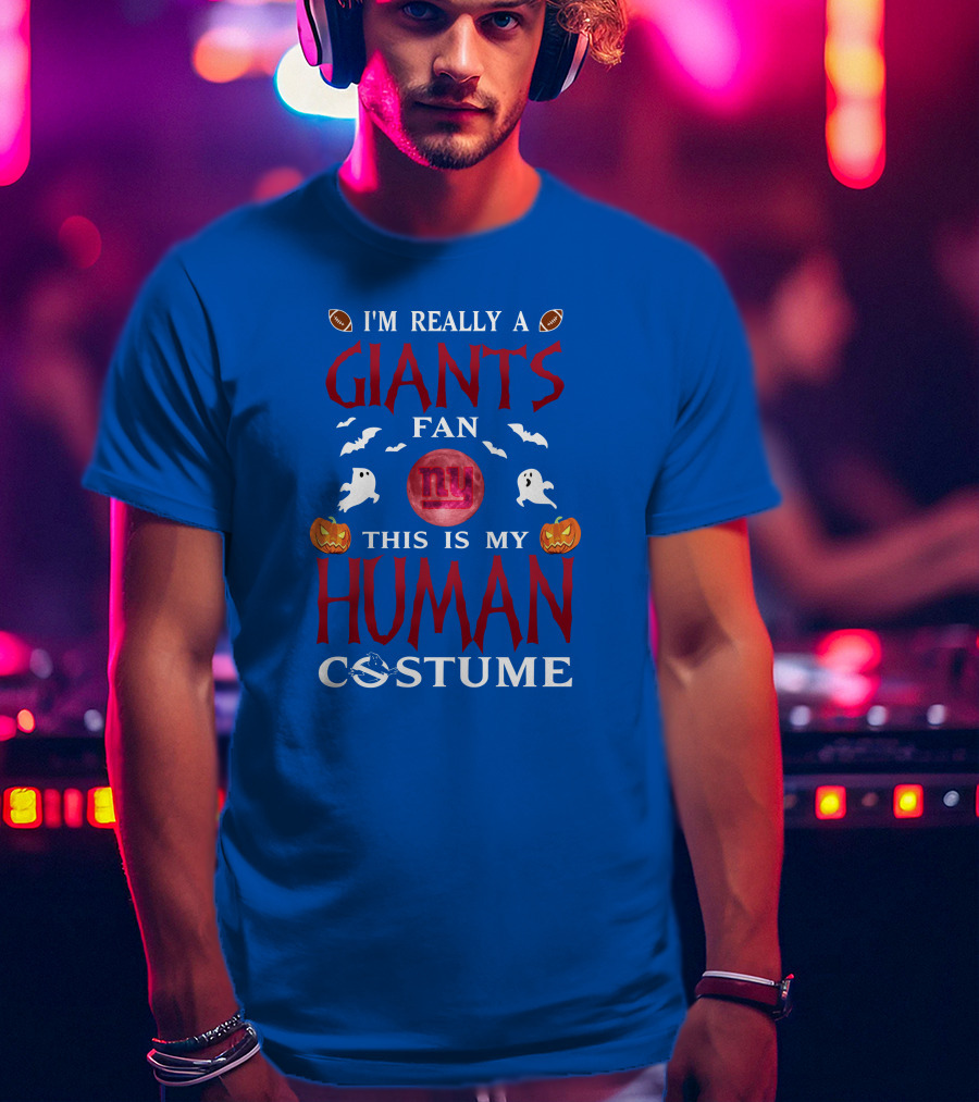 I'm Really A Giants Fan This Is My Human Costume T-Shirt