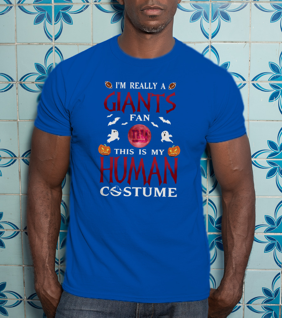 I'm Really A Giants Fan This Is My Human Costume T-Shirt
