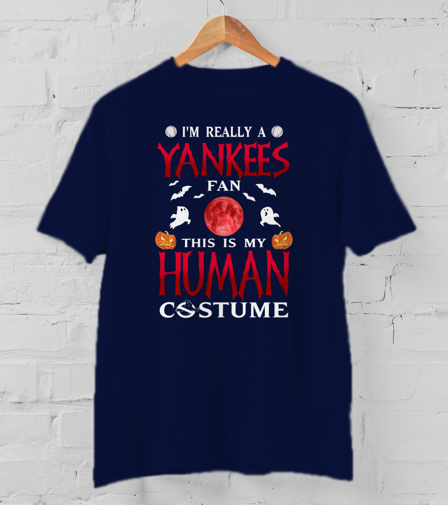 I'm Really A Yankees Fan This Is My Human Costume T-Shirt