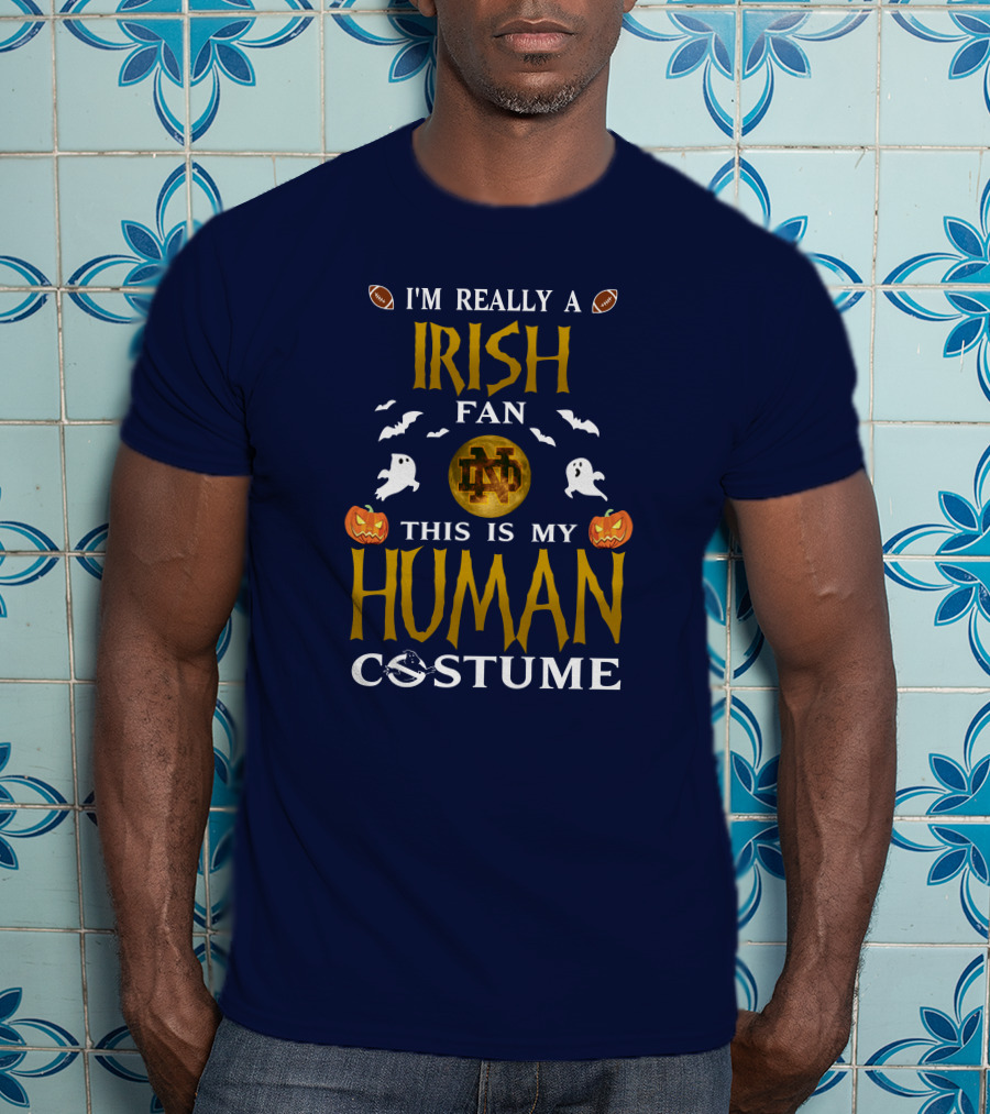 I'm Really A Irish Fan ND This Is My Human Costume T-Shirt