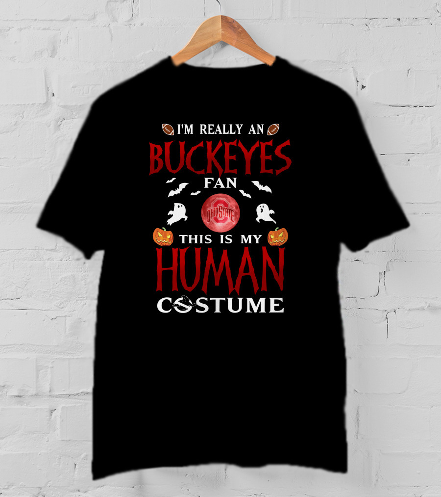 I'm Really An Ohio State Buckeyes Fan This Is My Human Costume Halloween T-Shirt
