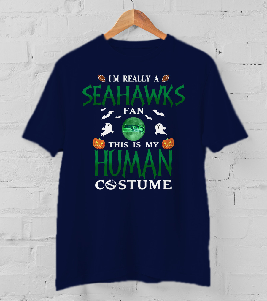 I'm Really A Seahawks Fan This Is My Human Costume T-Shirt