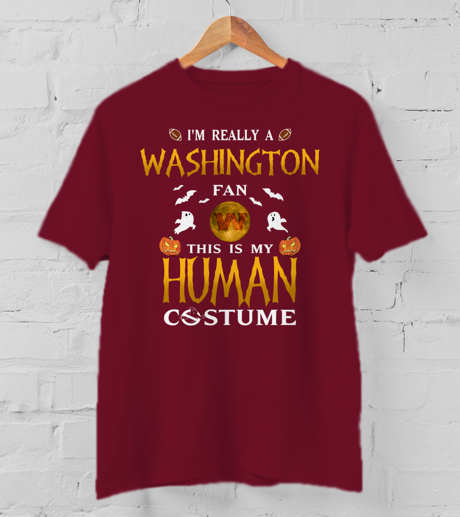 I'm Really A Washington Fan This Is My Human Costume Halloween Ghosts Pumpkins Football T-Shirt