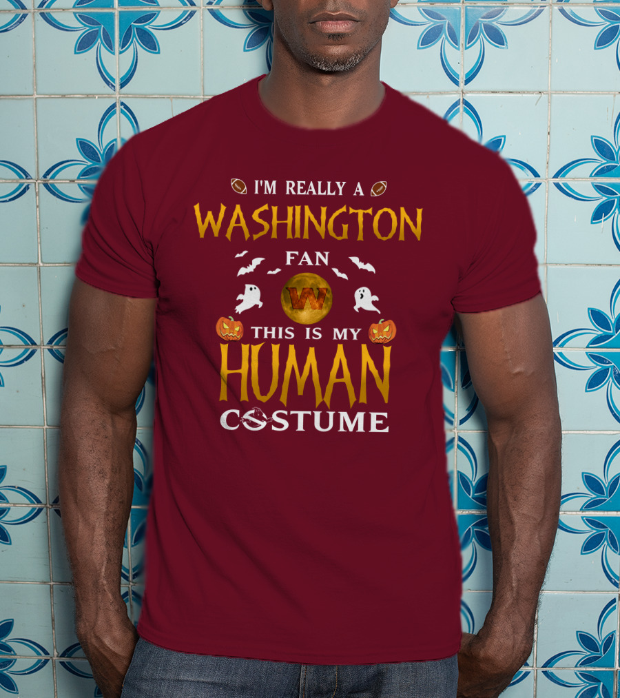 I'm Really A Washington Fan This Is My Human Costume Halloween Ghosts Pumpkins Football T-Shirt
