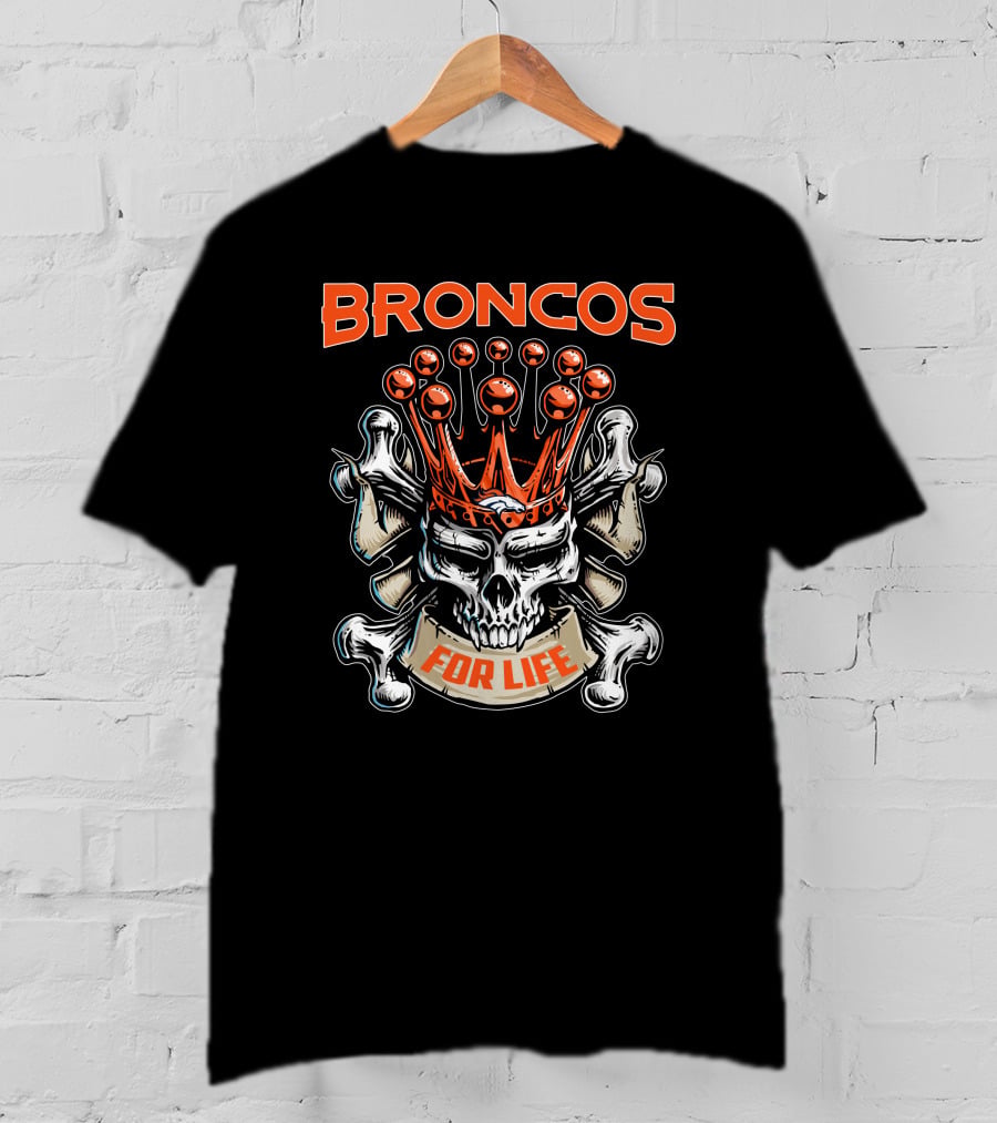 Broncos Skull King For Life T-Shirt