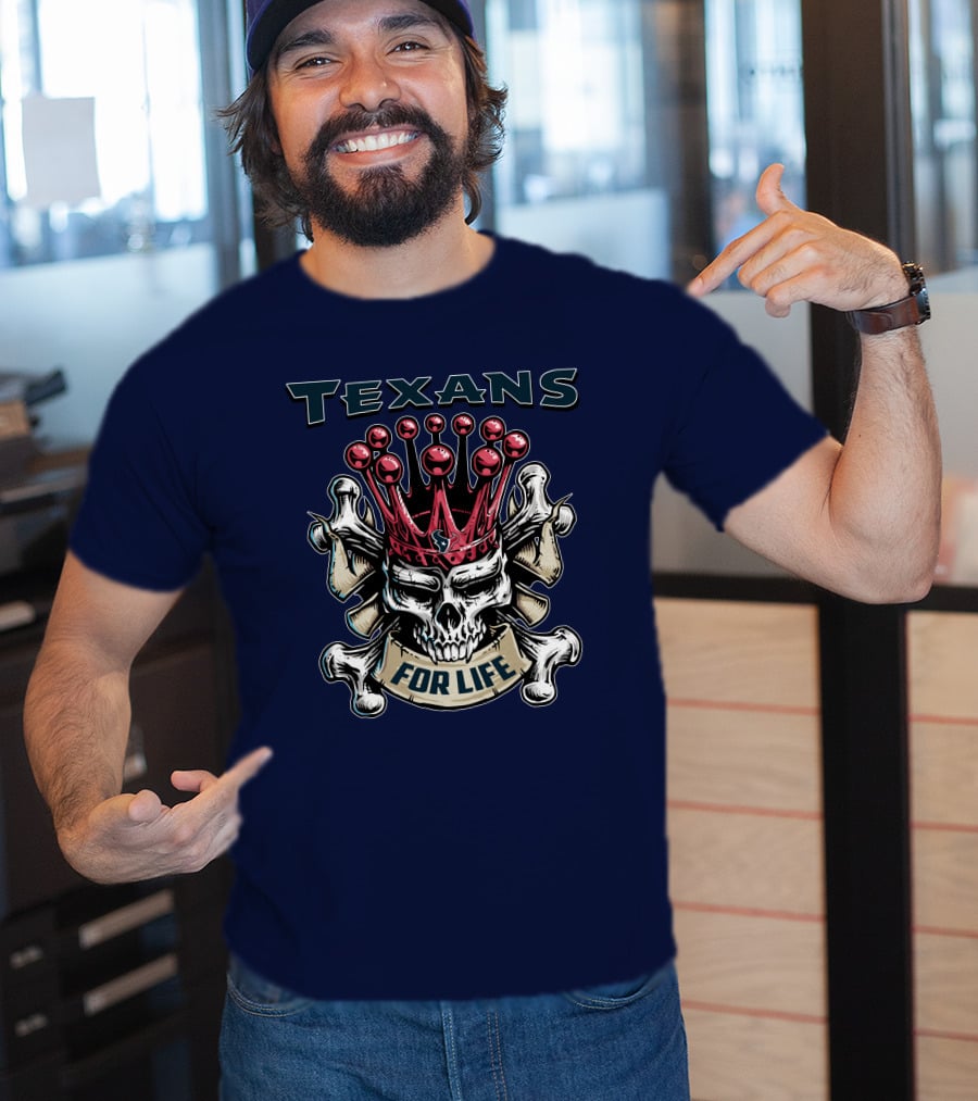 Texans Skull King For Life T-Shirt