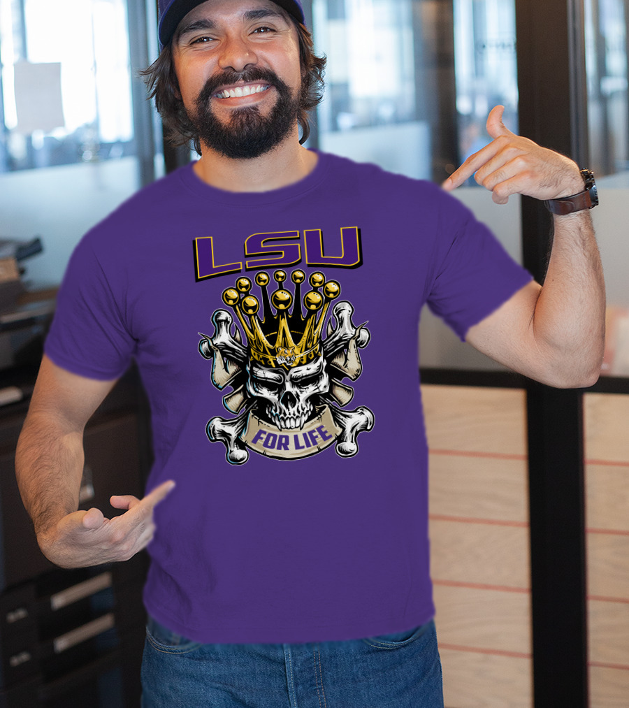 Lsu Skull King Crown Crossbones For Life T-Shirt