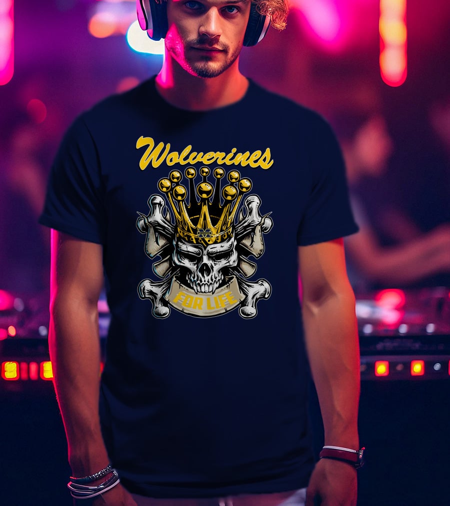 Wolverines Skull King For Life T-Shirt