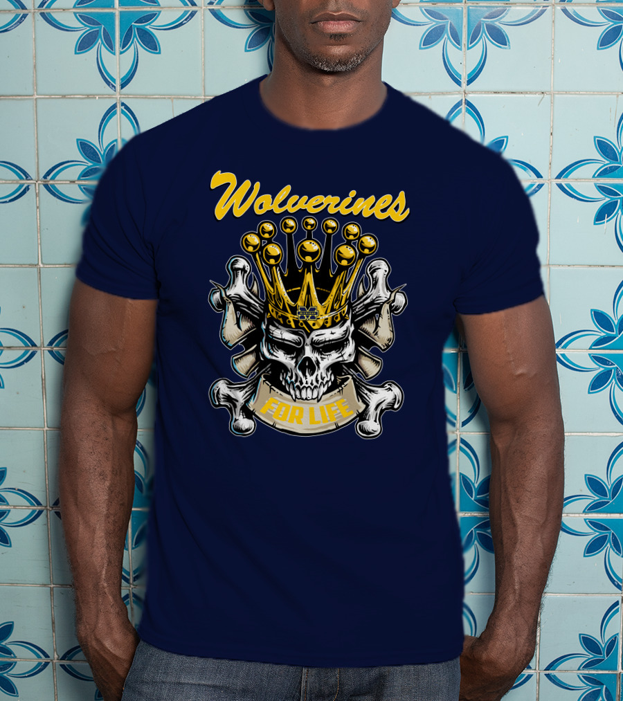 Wolverines Skull King For Life T-Shirt