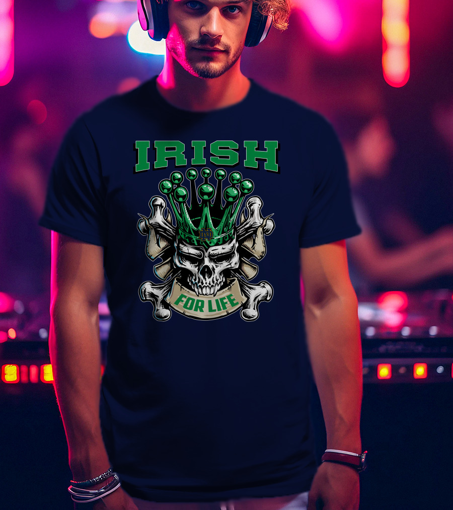 Irish Skull King Notre Dame For Life T-Shirt
