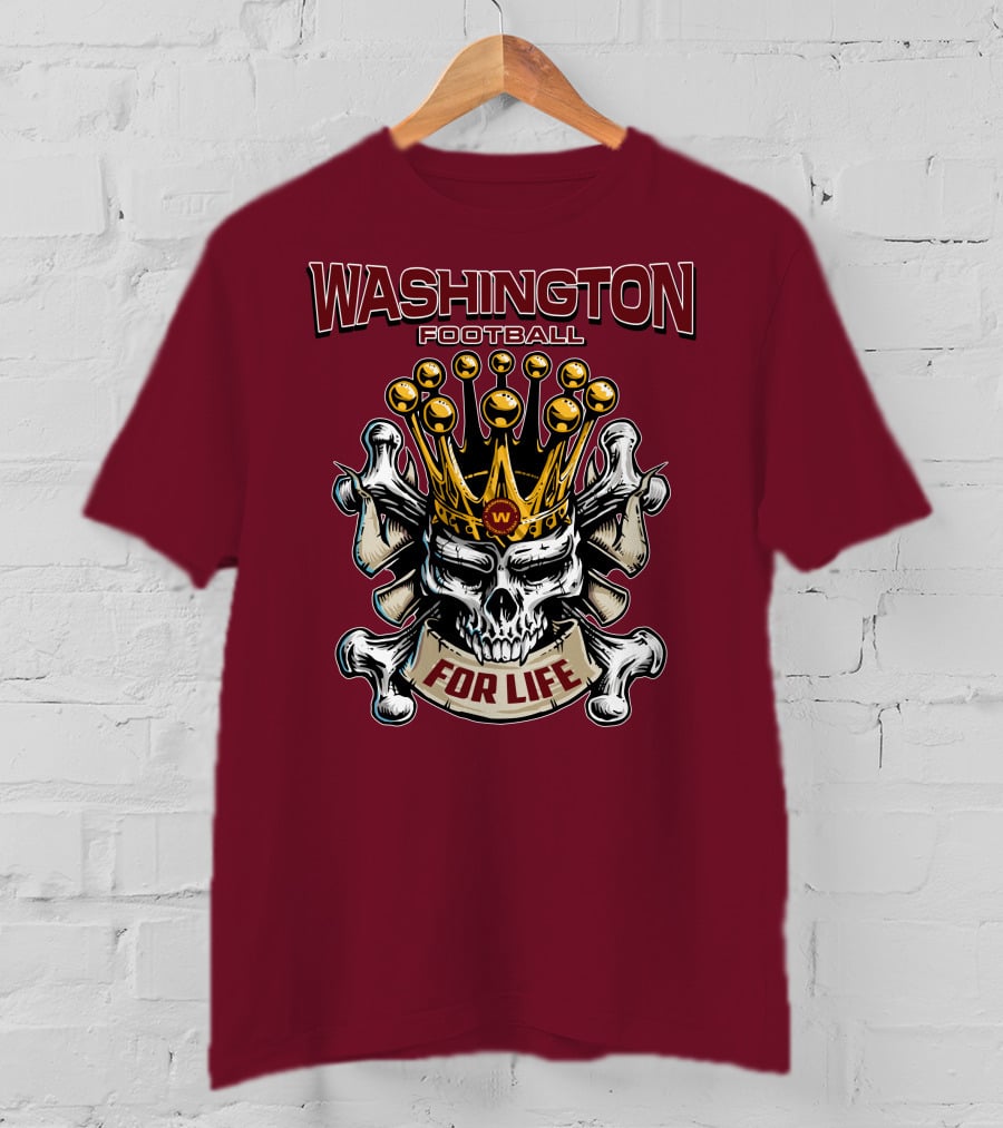 Washington Football Skull King For Life T-Shirt