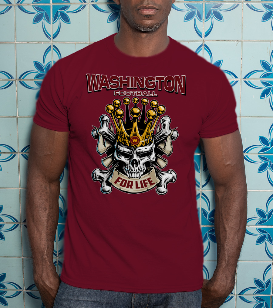 Washington Football Skull King For Life T-Shirt
