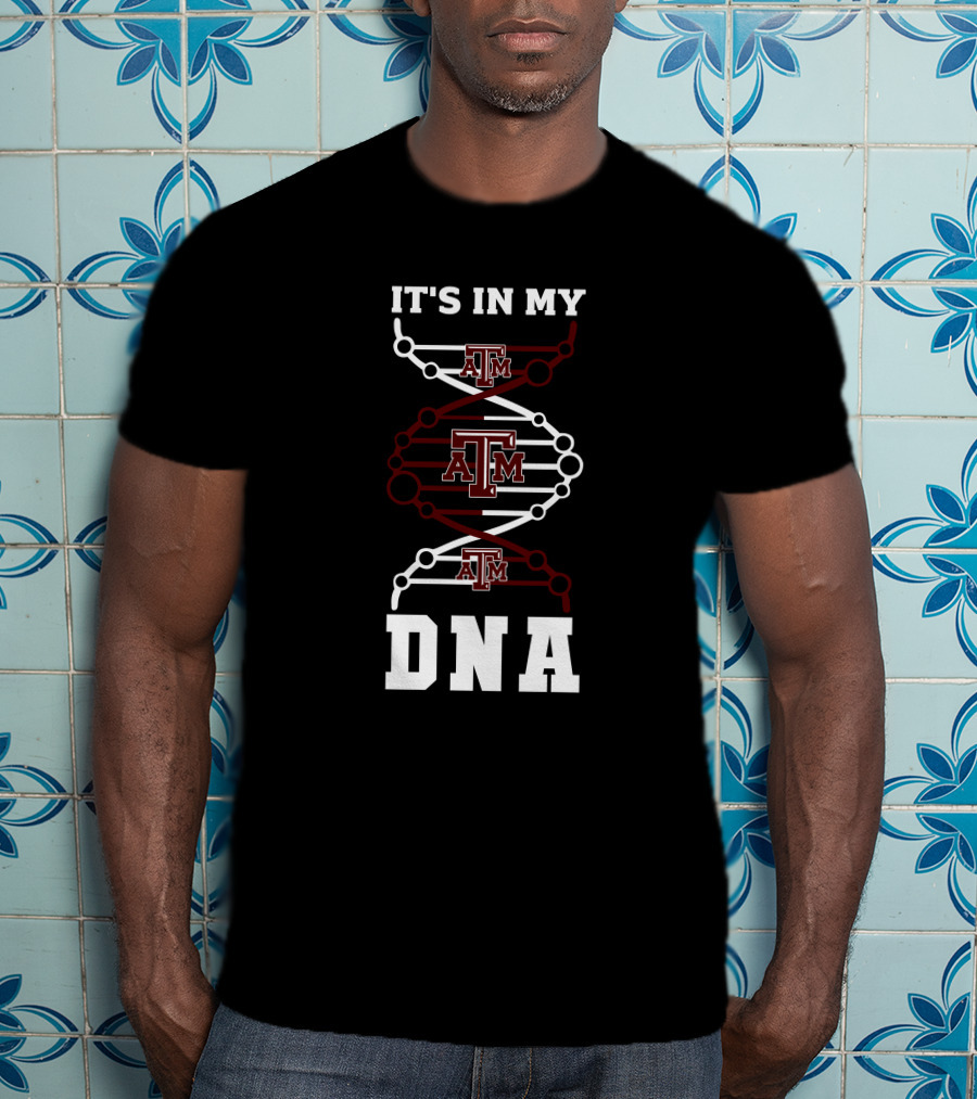 Texas A&M It's In My DNA T-Shirt