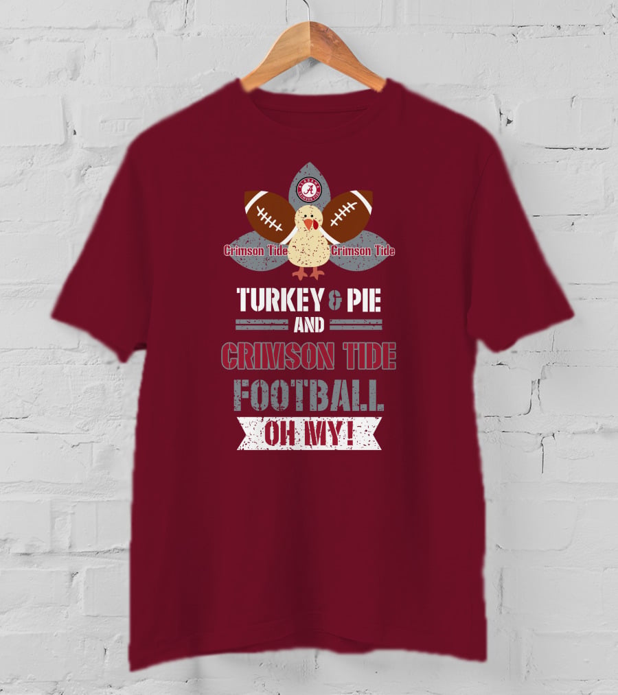Turkey And Pie And Crimson Tide Football Oh My T-Shirt
